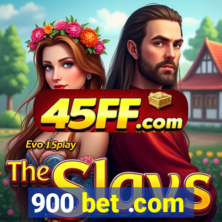 900 bet .com